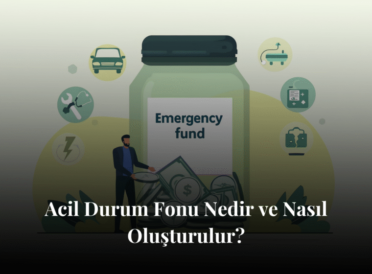 Acil Durum Fonu Nedir ve Nasıl Oluşturulur?