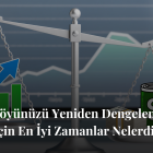 Portföyünüzü Yeniden Dengelemeniz İçin En İyi Zamanlar Nelerdir?