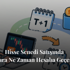 Hisse Senedi Satışında Para Ne Zaman Hesaba Geçer?